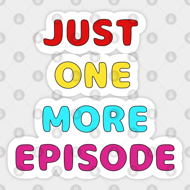 Just One More Episode Sticker by TANSHAMAYA